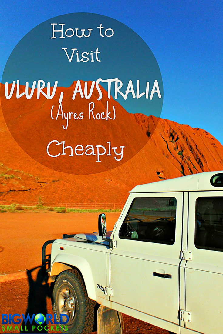 How to Visit Uluru in Central Australia on a Budget {Big World Small Pockets}