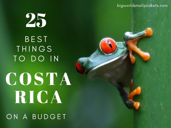 25 Unforgettable Things to do in Costa Rica on a Budget