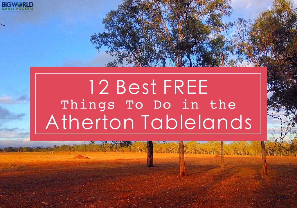 12 Best Free Things to do in the Atherton Tablelands