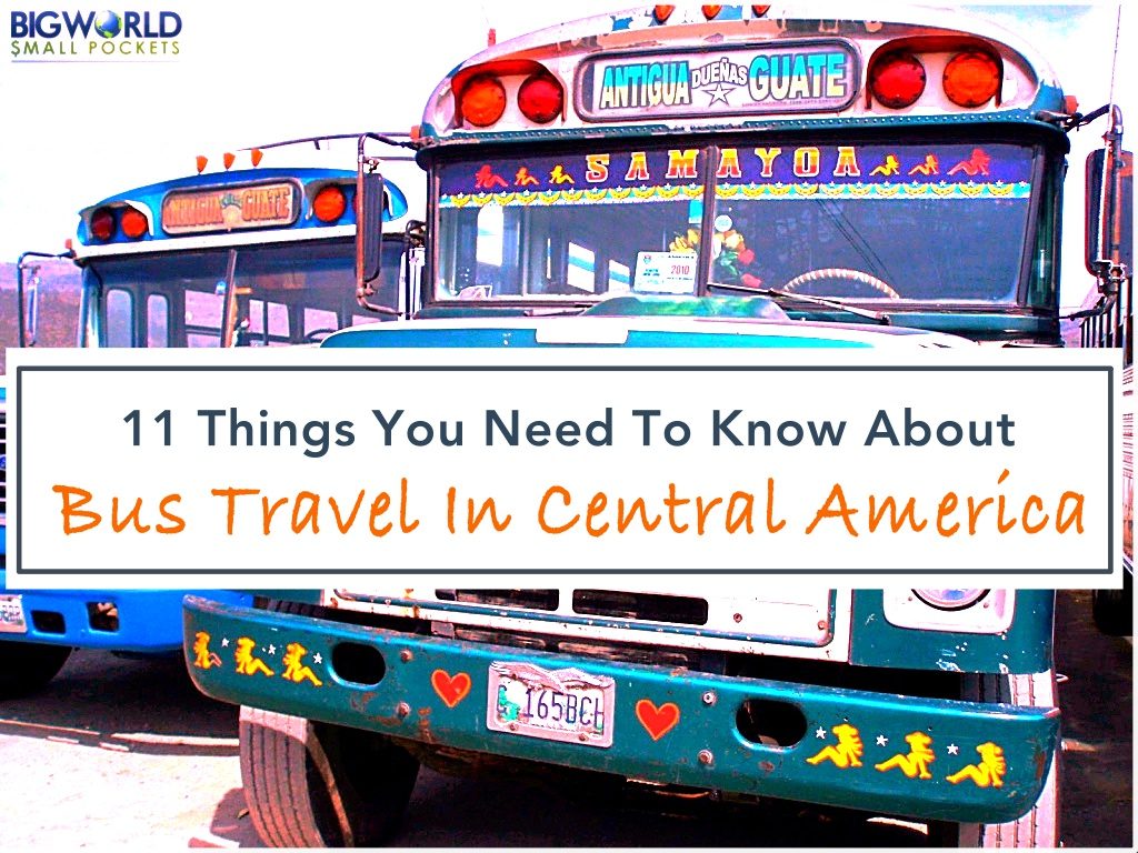11 Things You Need to Know About Bus Travel in Central America
