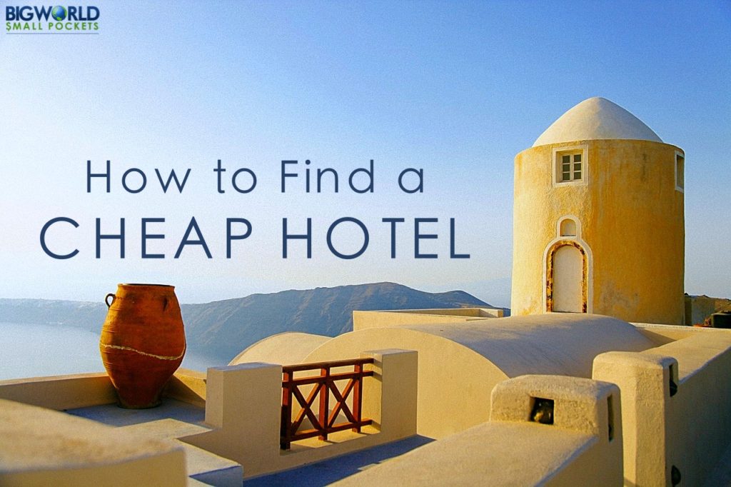 How to Find a Cheap Hotel : Ideas from an Industry Professional