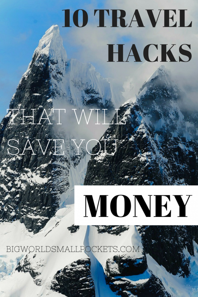 10 Travel Hacks That Will Save You Money - Big World Small Pockets