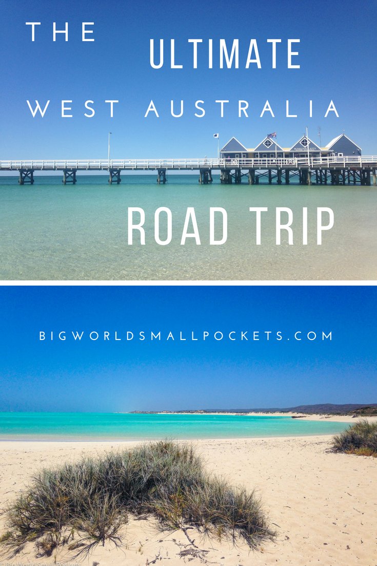 The ULTIMATE Western Australia Road Trip {Big World Small Pockets}