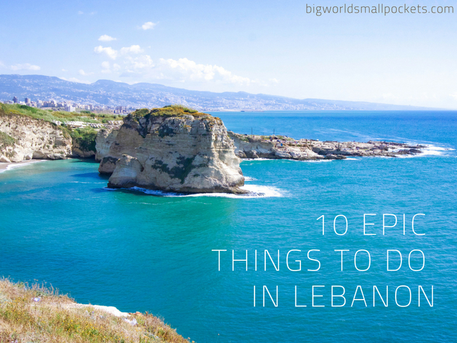 10 Epic Things to Do In Lebanon