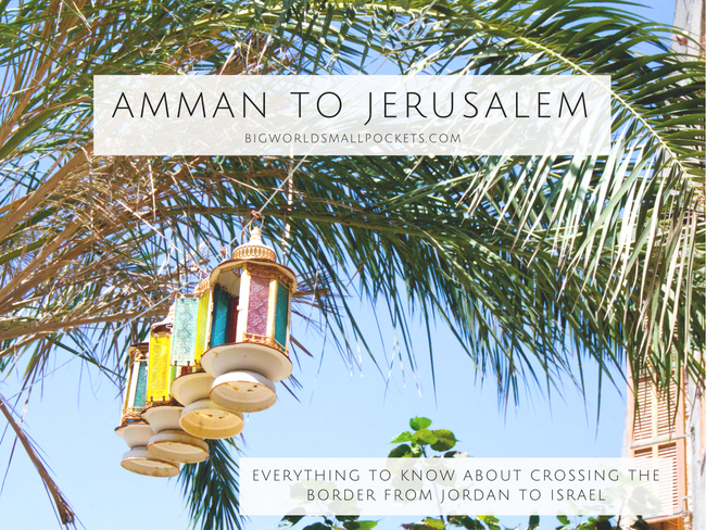 Amman to Jerusalem : Everything to Know 