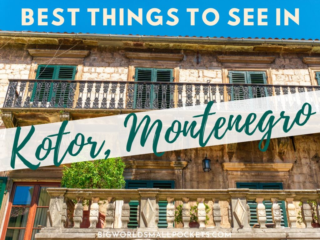 Best Things to See in Kotor, Montenegro
