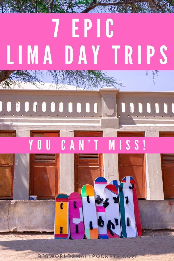 7 Epic Lima Day Trips You Can’t Miss! {Big World Small Pockets}
