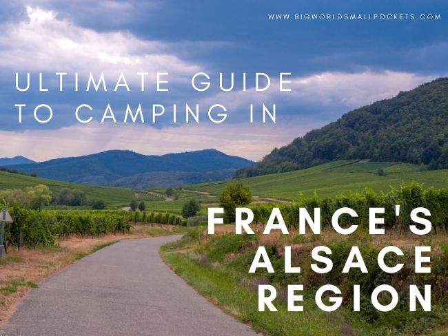 Ultimate Guide to Camping In the Alsace, France