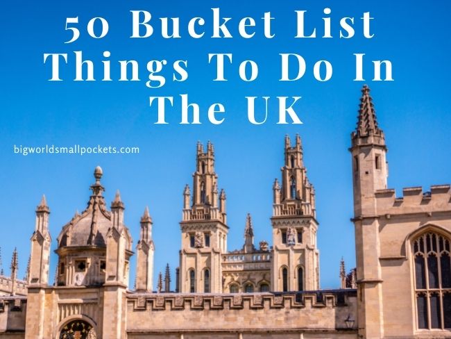 50 Bucket List Things To Do in the UK