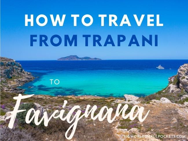 How to Travel From Trapani to Favignana + Full Island Guide