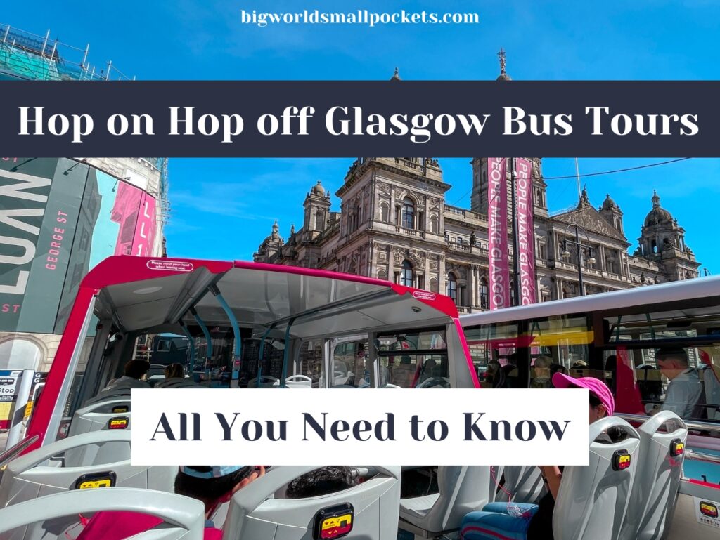 Hop on Hop off Glasgow Bus Tours All You Need to Know