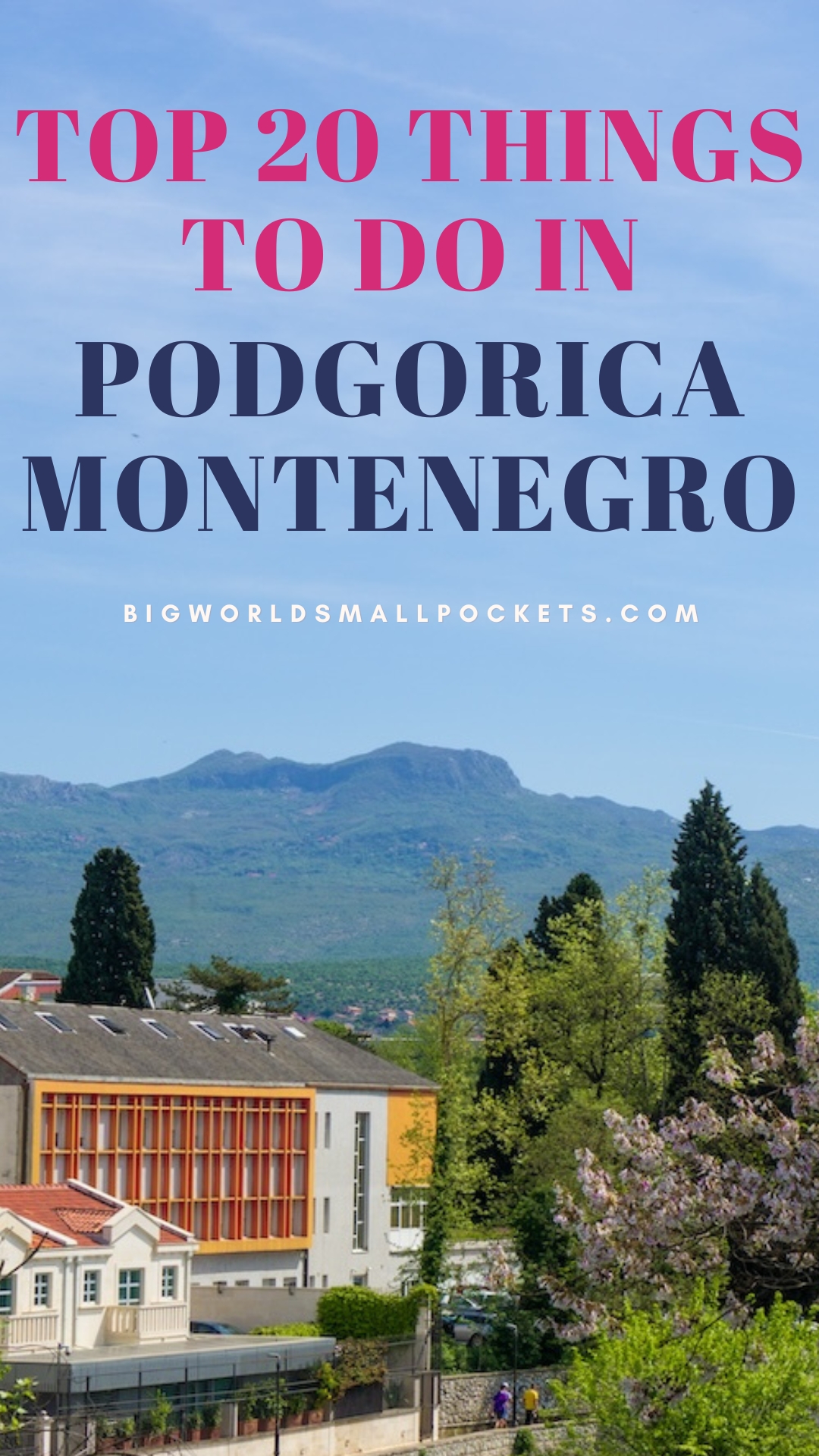 Best Things to Do in Podgorica in Montenegro