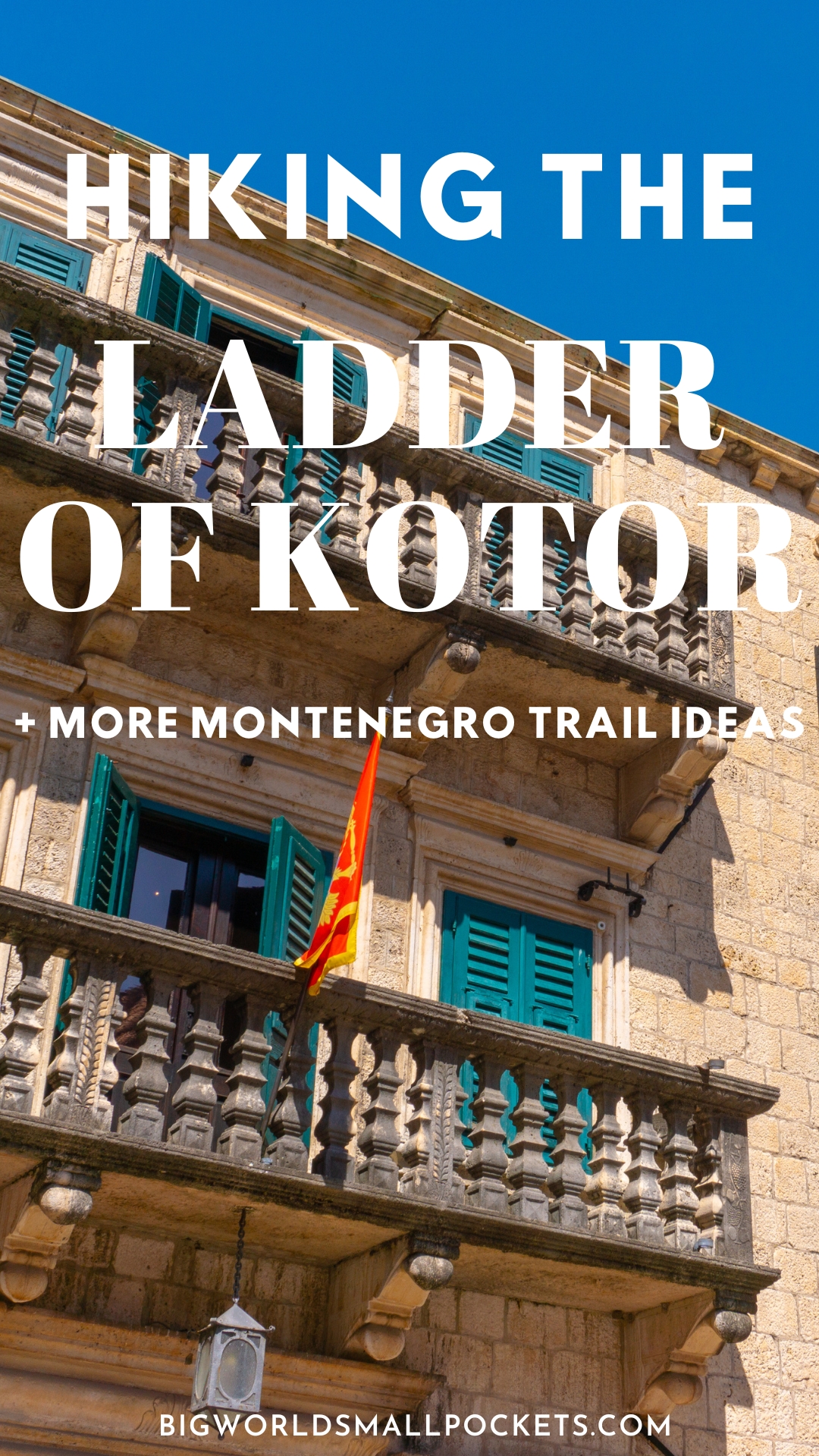 Hiking the Ladder of Kotor + Other Top Montenegro Trails