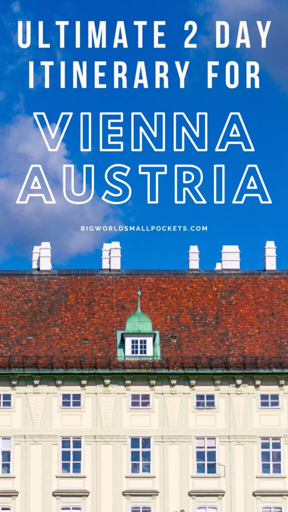 Perfect 2 Day Travel Itinerary for Vienna